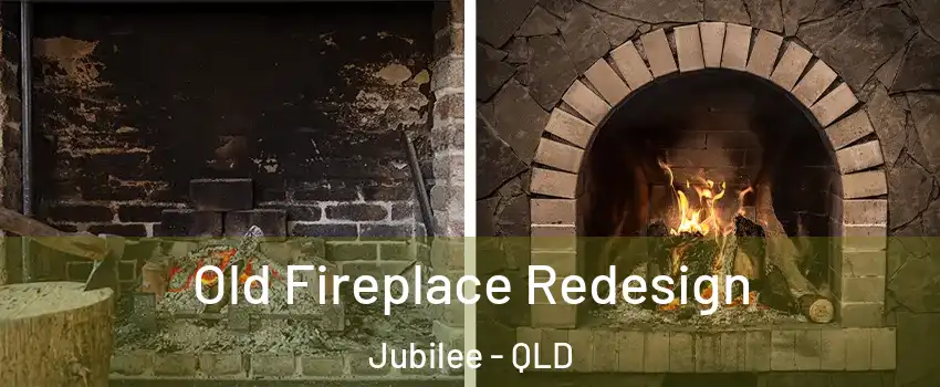 Old Fireplace Redesign Jubilee - QLD