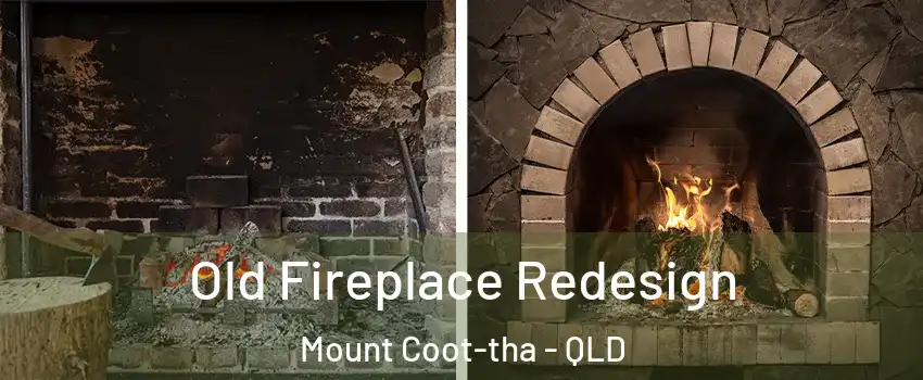 Old Fireplace Redesign Mount Coot-tha - QLD