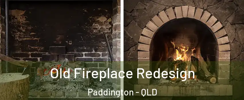 Old Fireplace Redesign Paddington - QLD