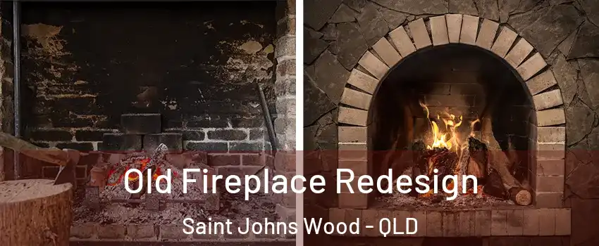 Old Fireplace Redesign Saint Johns Wood - QLD