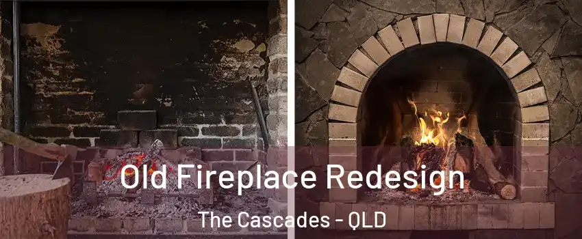 Old Fireplace Redesign The Cascades - QLD