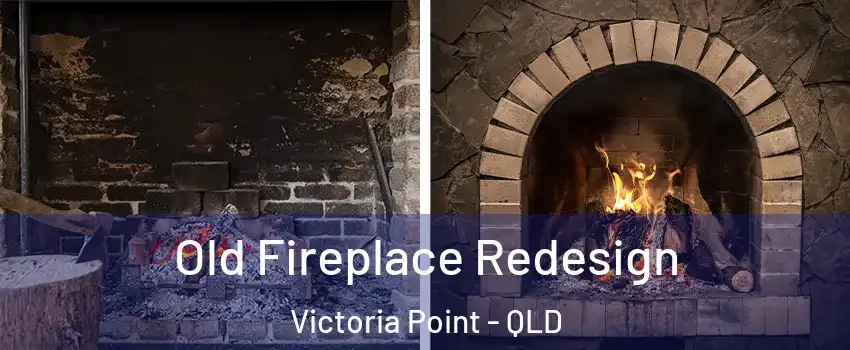 Old Fireplace Redesign Victoria Point - QLD