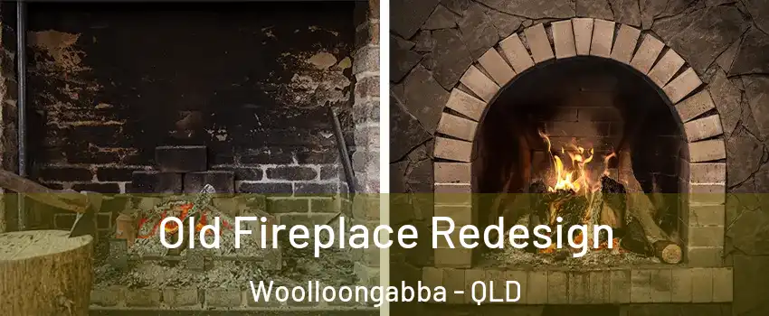 Old Fireplace Redesign Woolloongabba - QLD