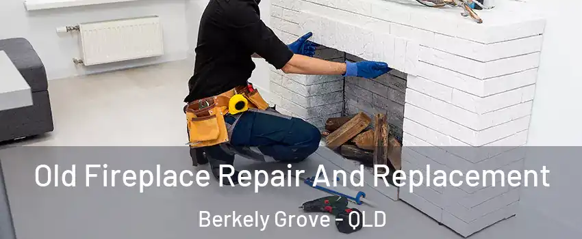 Old Fireplace Repair And Replacement Berkely Grove - QLD