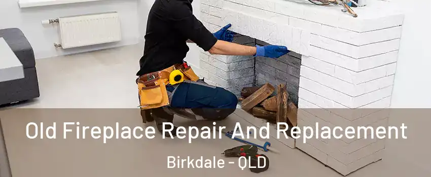 Old Fireplace Repair And Replacement Birkdale - QLD