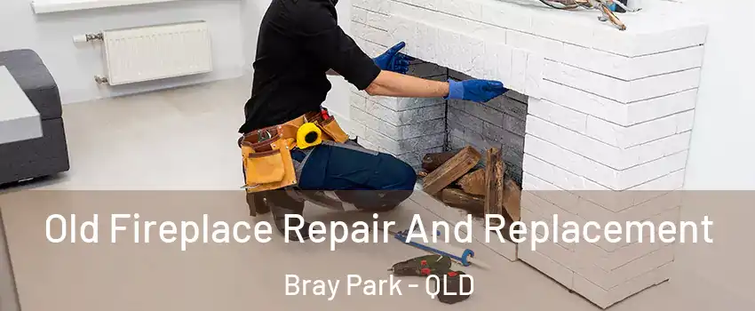 Old Fireplace Repair And Replacement Bray Park - QLD