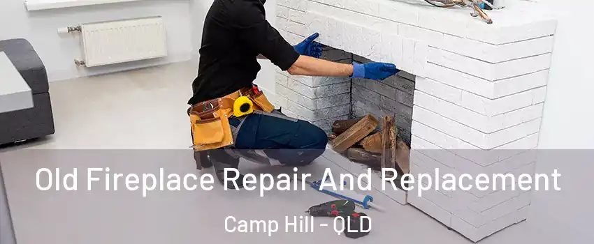 Old Fireplace Repair And Replacement Camp Hill - QLD