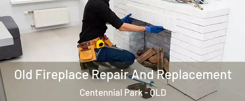 Old Fireplace Repair And Replacement Centennial Park - QLD