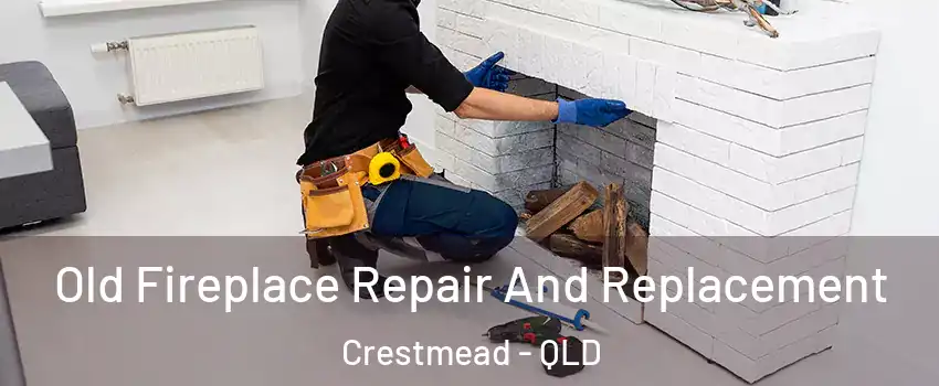 Old Fireplace Repair And Replacement Crestmead - QLD