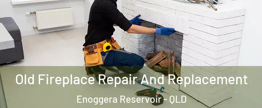 Old Fireplace Repair And Replacement Enoggera Reservoir - QLD