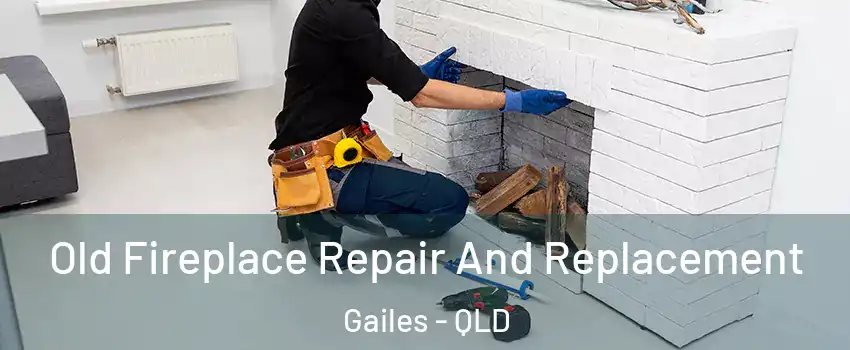 Old Fireplace Repair And Replacement Gailes - QLD