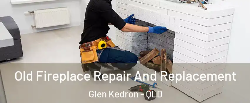  Old Fireplace Repair And Replacement Glen Kedron - QLD
