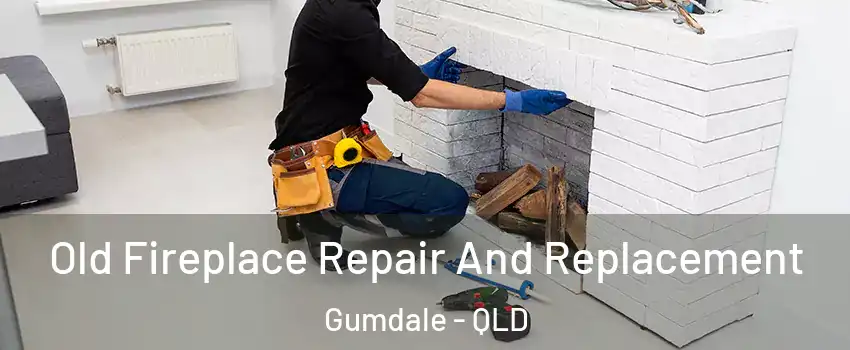 Old Fireplace Repair And Replacement Gumdale - QLD