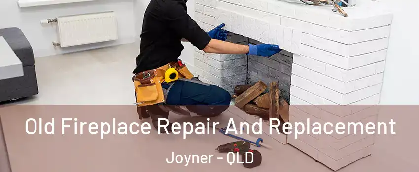 Old Fireplace Repair And Replacement Joyner - QLD