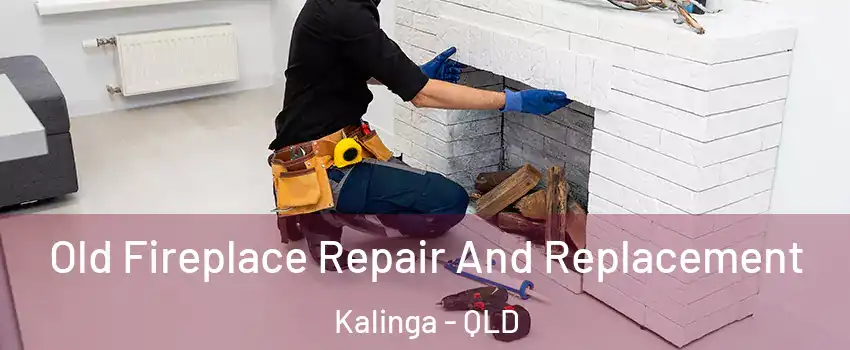 Old Fireplace Repair And Replacement Kalinga - QLD