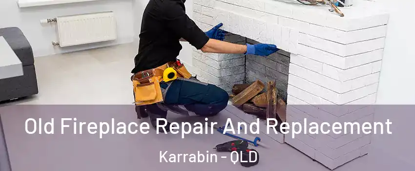 Old Fireplace Repair And Replacement Karrabin - QLD