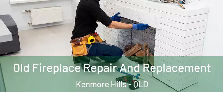 Old Fireplace Repair And Replacement Kenmore Hills - QLD