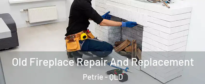 Old Fireplace Repair And Replacement Petrie - QLD