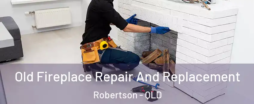 Old Fireplace Repair And Replacement Robertson - QLD