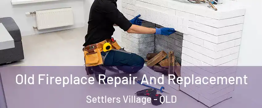Old Fireplace Repair And Replacement Settlers Village - QLD