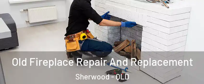Old Fireplace Repair And Replacement Sherwood - QLD