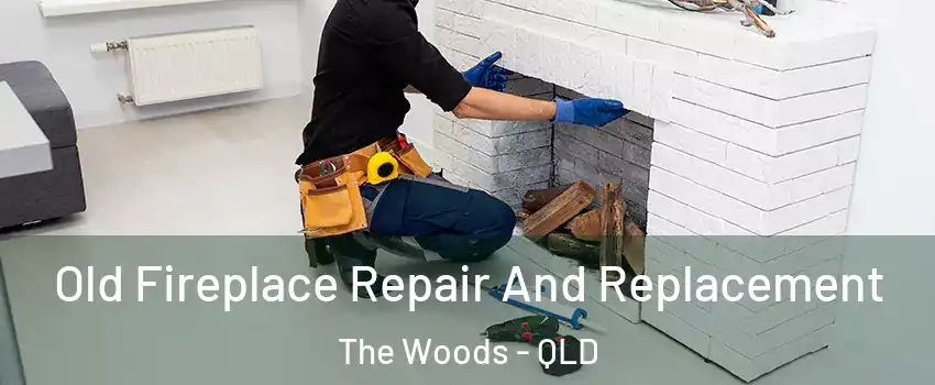 Old Fireplace Repair And Replacement The Woods - QLD