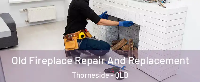 Old Fireplace Repair And Replacement Thorneside - QLD