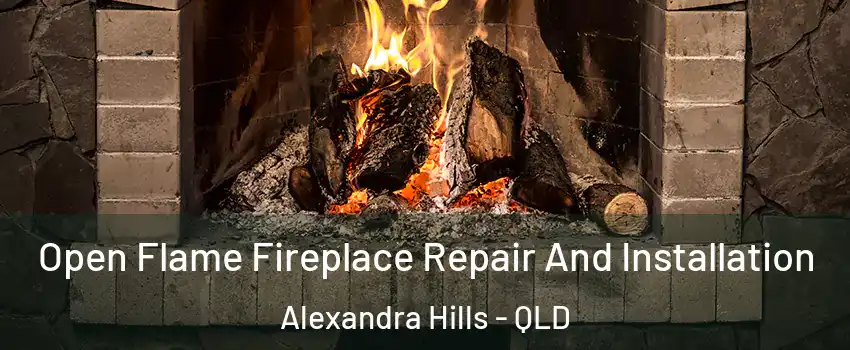 Open Flame Fireplace Repair And Installation Alexandra Hills - QLD