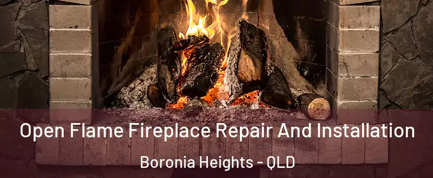 Open Flame Fireplace Repair And Installation Boronia Heights - QLD