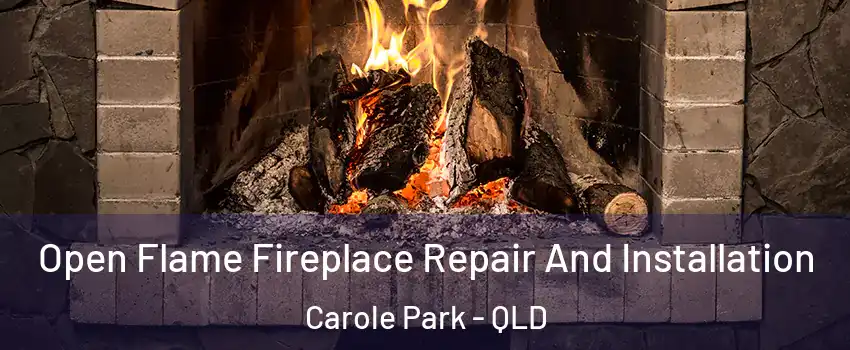 Open Flame Fireplace Repair And Installation Carole Park - QLD