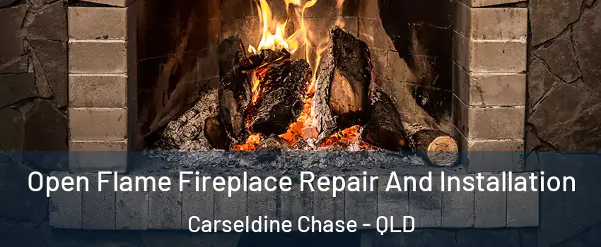 Open Flame Fireplace Repair And Installation Carseldine Chase - QLD