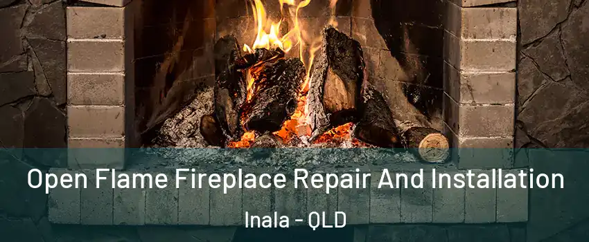 Open Flame Fireplace Repair And Installation Inala - QLD