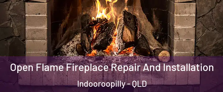 Open Flame Fireplace Repair And Installation Indooroopilly - QLD