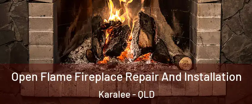 Open Flame Fireplace Repair And Installation Karalee - QLD