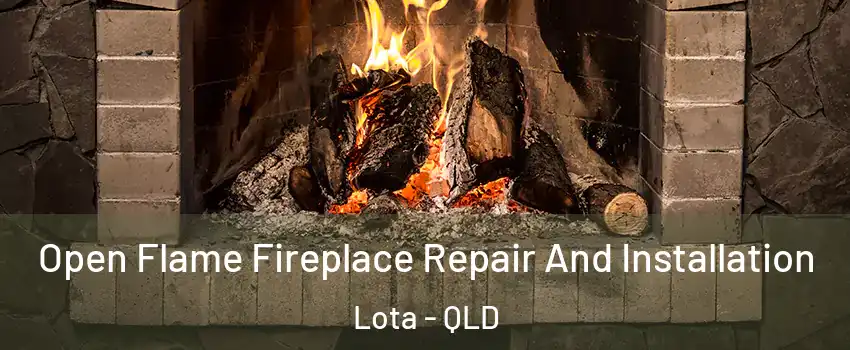 Open Flame Fireplace Repair And Installation Lota - QLD