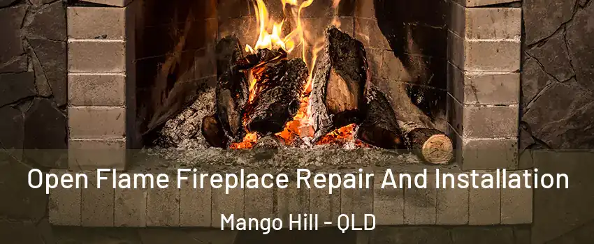 Open Flame Fireplace Repair And Installation Mango Hill - QLD