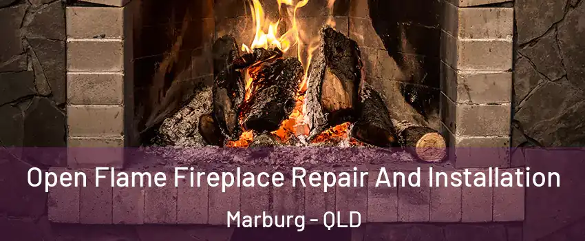 Open Flame Fireplace Repair And Installation Marburg - QLD