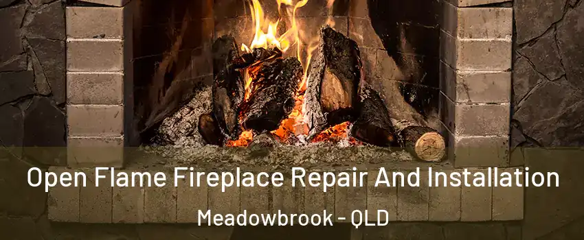 Open Flame Fireplace Repair And Installation Meadowbrook - QLD