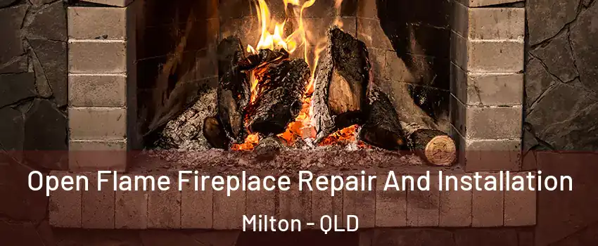 Open Flame Fireplace Repair And Installation Milton - QLD