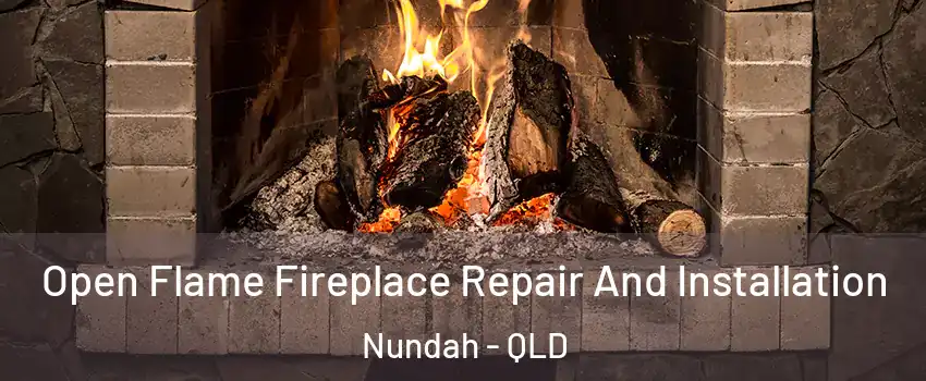Open Flame Fireplace Repair And Installation Nundah - QLD