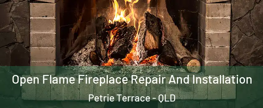 Open Flame Fireplace Repair And Installation Petrie Terrace - QLD