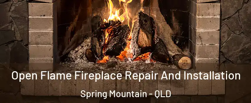Open Flame Fireplace Repair And Installation Spring Mountain - QLD