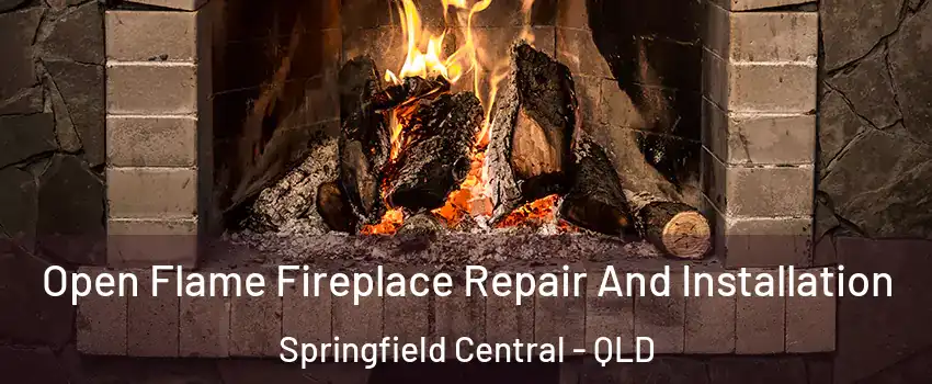 Open Flame Fireplace Repair And Installation Springfield Central - QLD