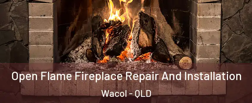 Open Flame Fireplace Repair And Installation Wacol - QLD