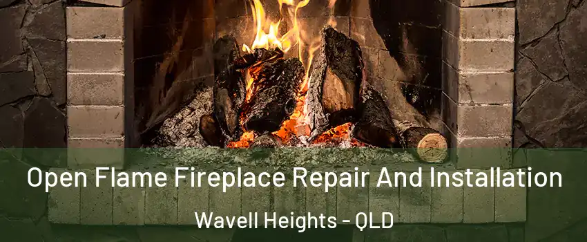 Open Flame Fireplace Repair And Installation Wavell Heights - QLD