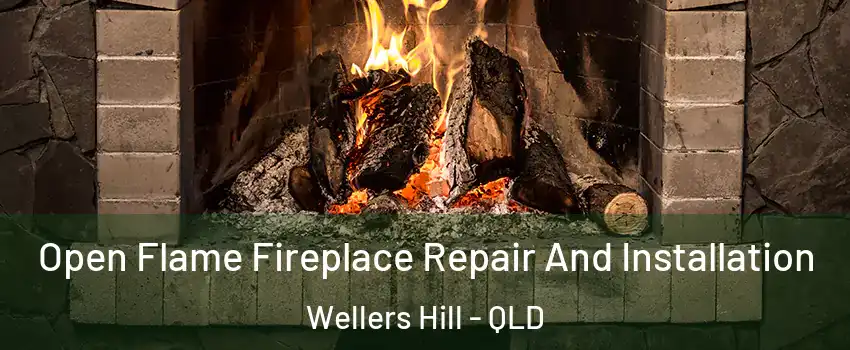 Open Flame Fireplace Repair And Installation Wellers Hill - QLD