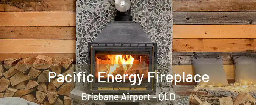 Pacific Energy Fireplace Brisbane Airport - QLD