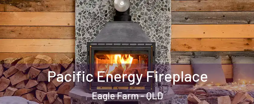 Pacific Energy Fireplace Eagle Farm - QLD