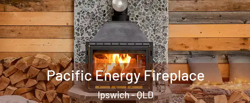 Pacific Energy Fireplace Ipswich - QLD