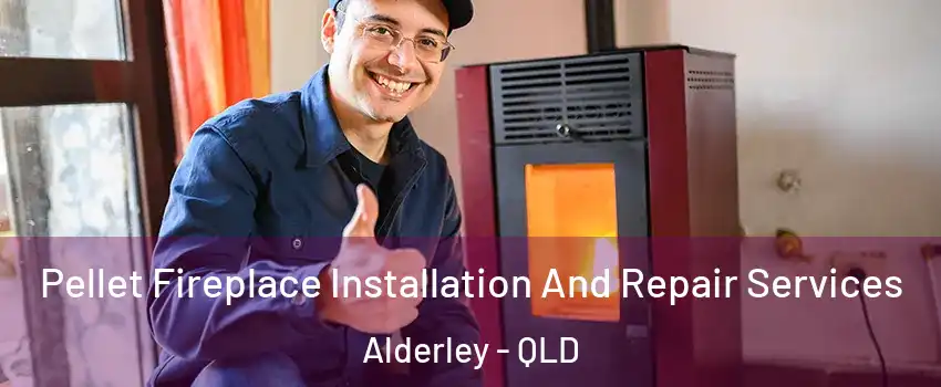 Pellet Fireplace Installation And Repair Services Alderley - QLD
